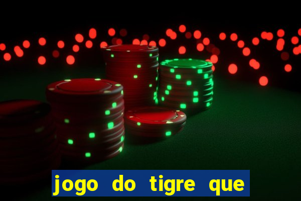 jogo do tigre que paga bem