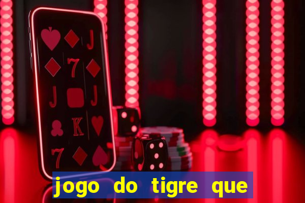 jogo do tigre que paga bem