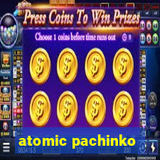 atomic pachinko