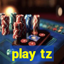 play tz