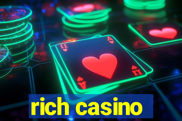 rich casino