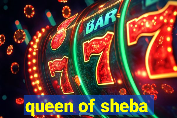 queen of sheba