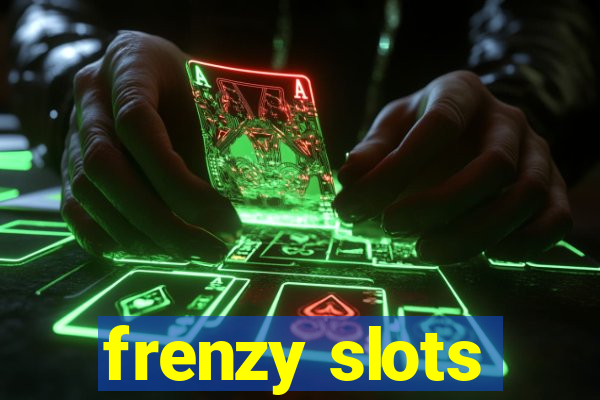 frenzy slots