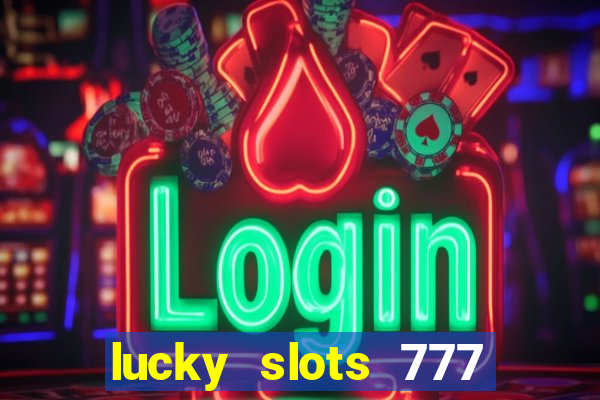 lucky slots 777 pagcorp casino