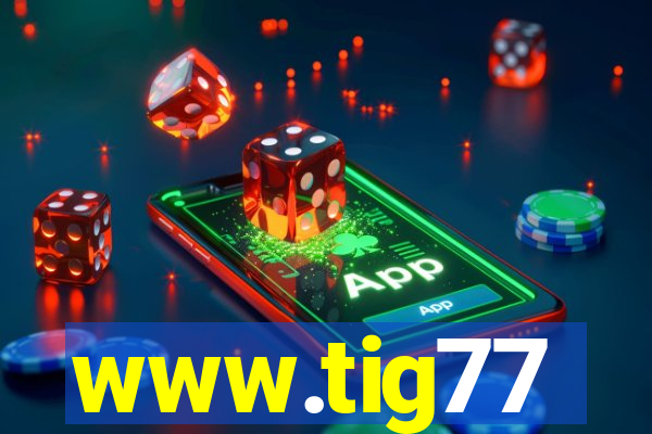 www.tig77