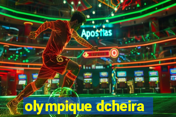 olympique dcheira