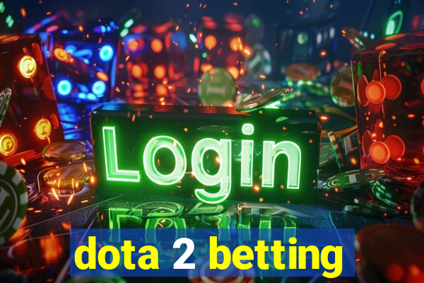 dota 2 betting