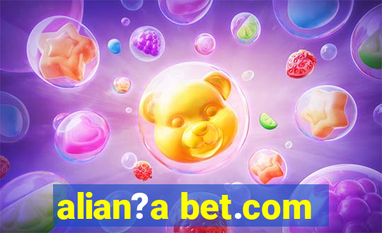 alian?a bet.com