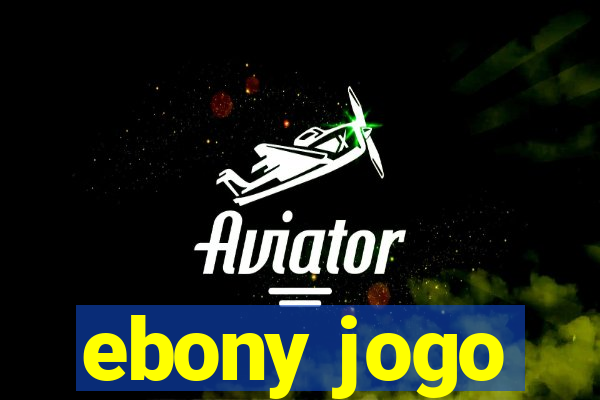 ebony jogo