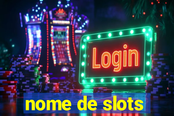 nome de slots