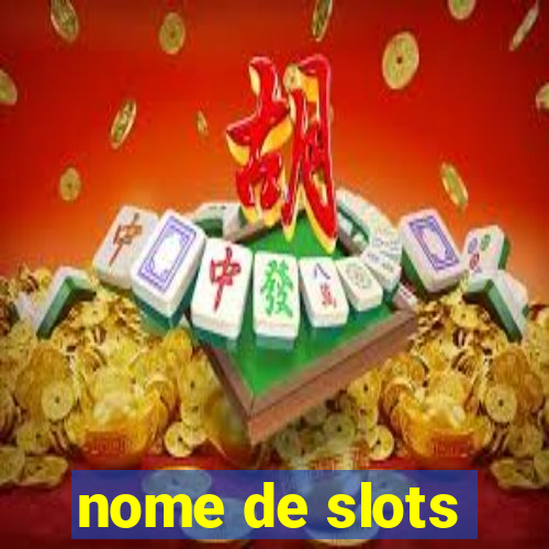 nome de slots