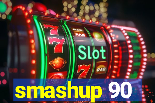 smashup 90