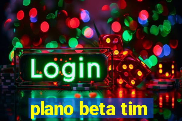 plano beta tim