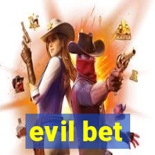 evil bet