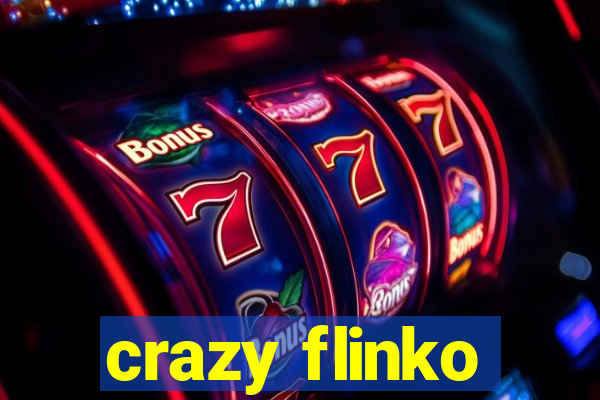 crazy flinko