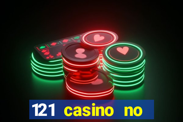 121 casino no deposit bonus