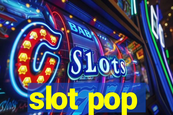 slot pop