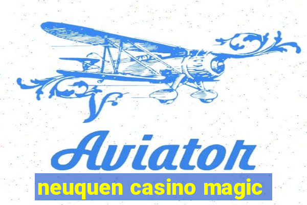 neuquen casino magic