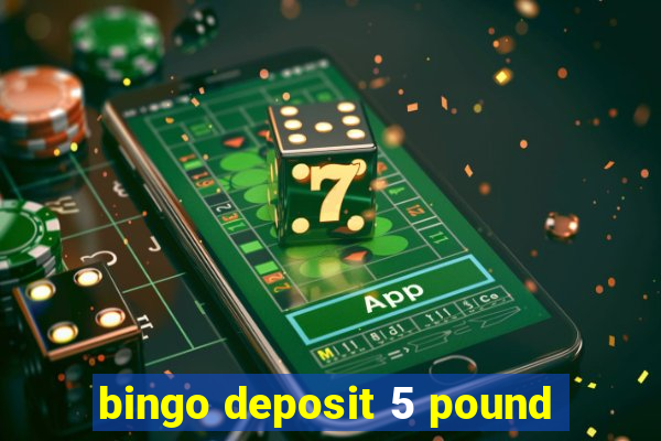 bingo deposit 5 pound