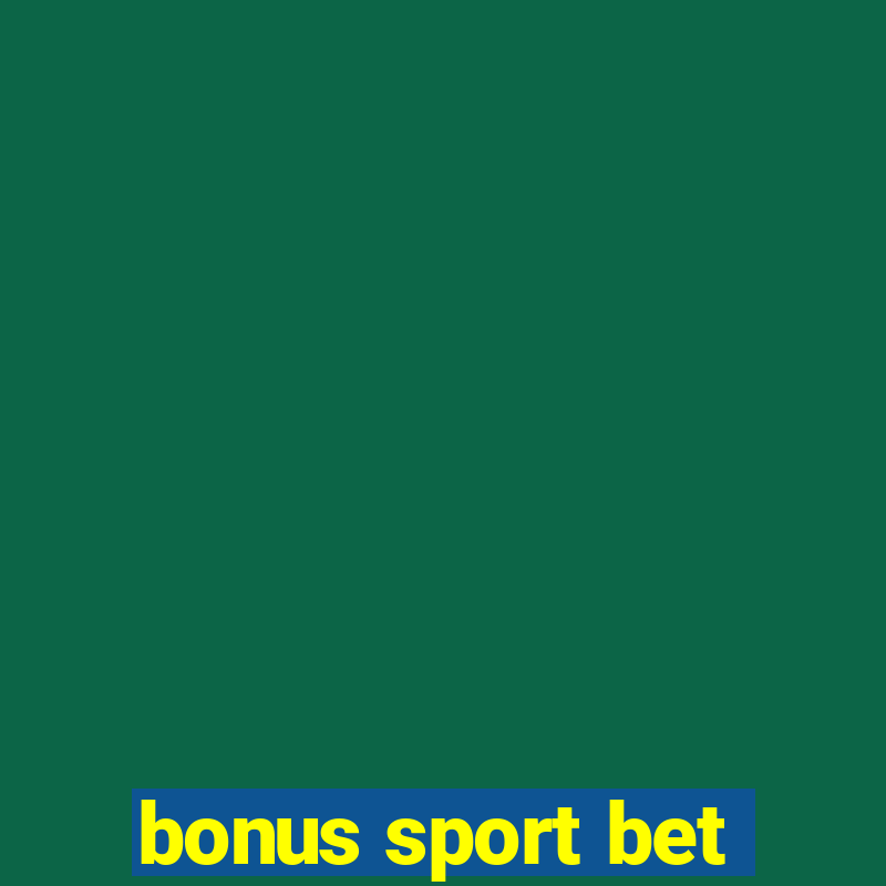 bonus sport bet