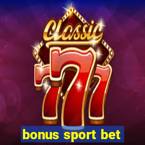 bonus sport bet