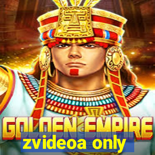 zvideoa only