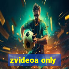 zvideoa only