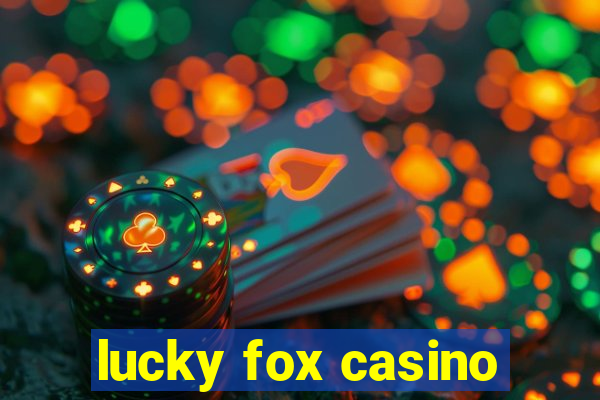 lucky fox casino