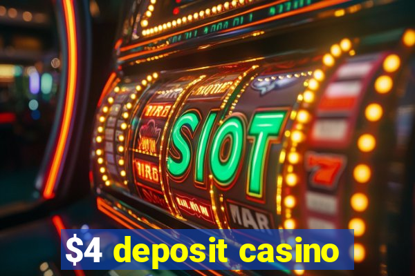 $4 deposit casino