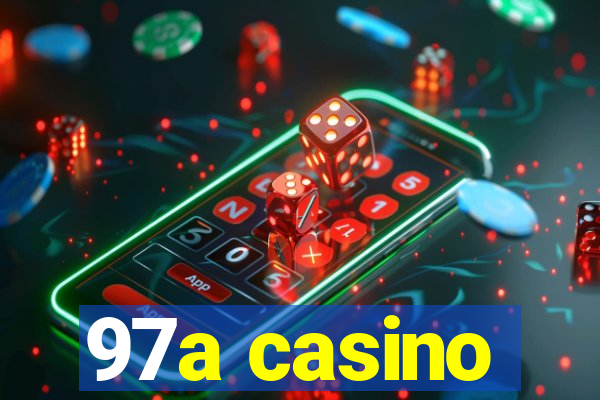 97a casino