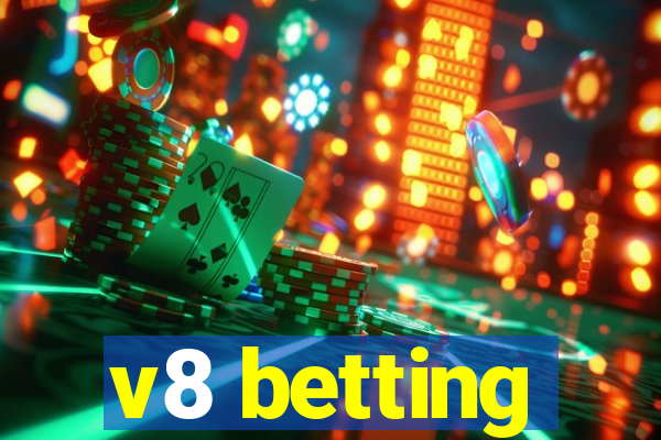 v8 betting