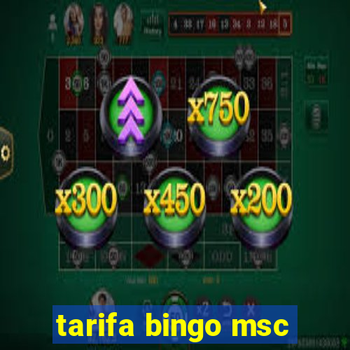 tarifa bingo msc