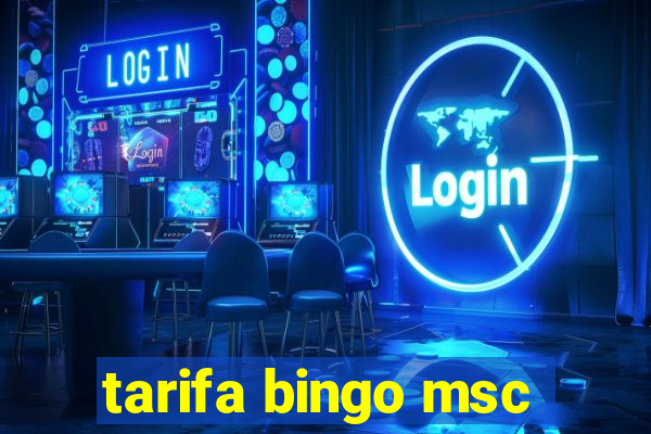 tarifa bingo msc