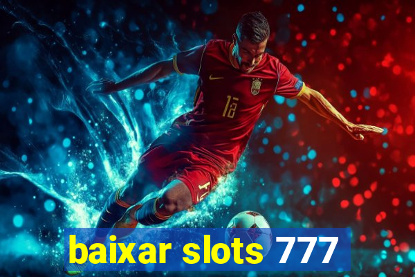 baixar slots 777