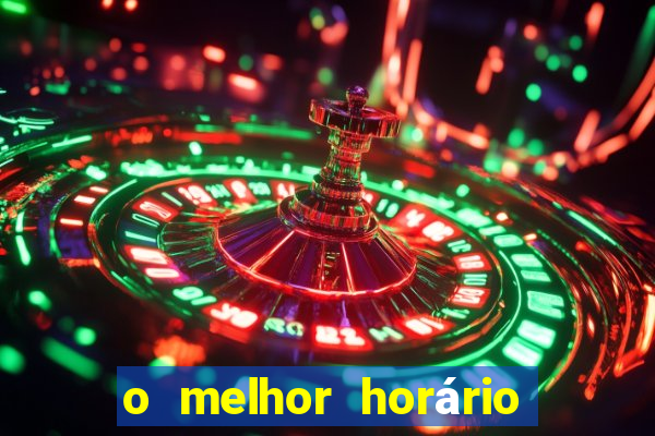 o melhor horário para jogar fortune tiger