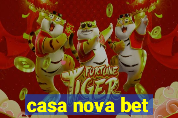 casa nova bet