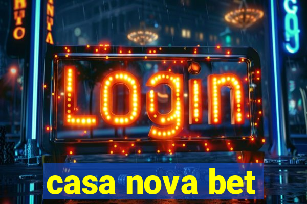 casa nova bet