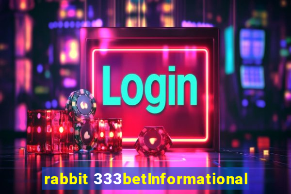 rabbit 333betInformational