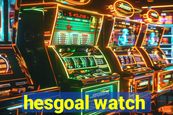 hesgoal watch