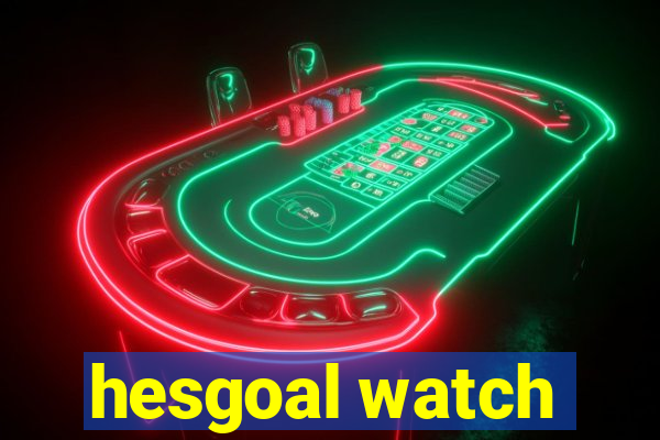 hesgoal watch