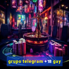 grupo telegram +18 gay