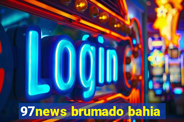 97news brumado bahia