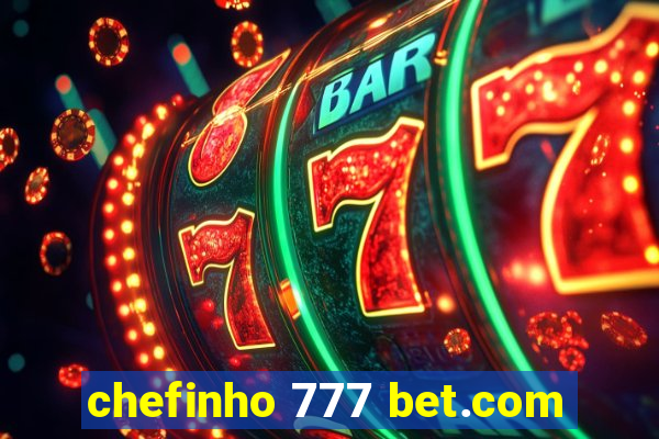 chefinho 777 bet.com