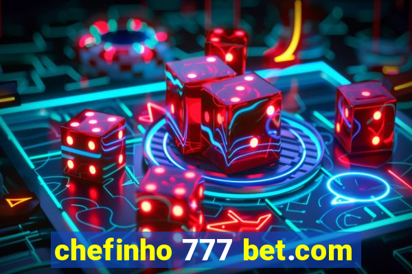 chefinho 777 bet.com