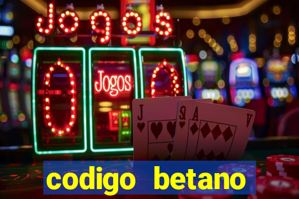 codigo betano rodadas gratis