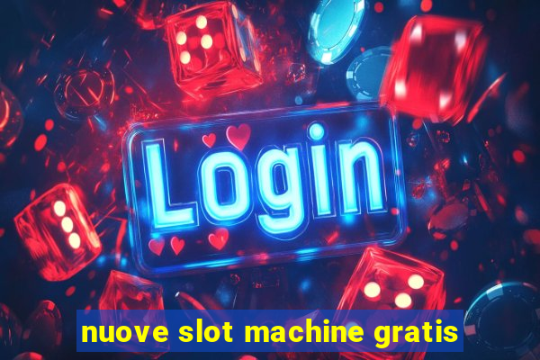 nuove slot machine gratis