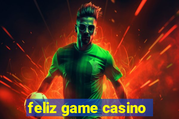 feliz game casino