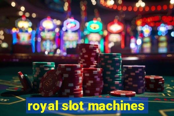 royal slot machines