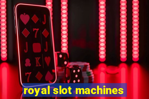 royal slot machines