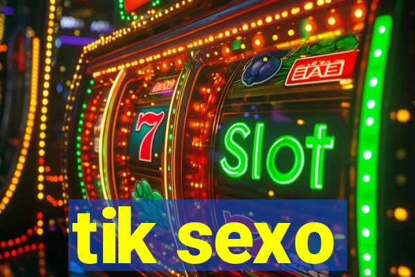 tik sexo